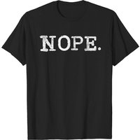 Nope. Not Tomorrow Either Humorous.cute Sarcastic T-shirt