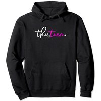 13th Birthday Gifts For Teen Girls 13 Year Old Pink Thirteen Pullover Hoodie
