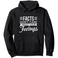 Facts Dont Care About Your Feelings Hoodie