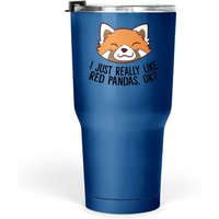 I Just Really Like Red Pandas, Ok? Tumbler 30 Oz