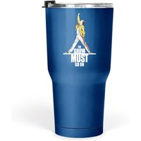 The Show Must Go On Tumbler 30 Oz
