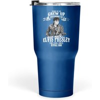 Some Of Us Grew Up Listening To Elvis Presley Tumbler 30 Oz