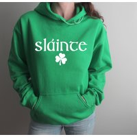 Slainte Hoodie, Slainte Sweatshirt, St Patrick's Day Sweater
