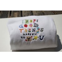 I Hope Good Things Happen To You Embroidered Sweatshirt