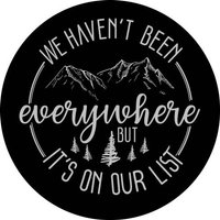 We Haven't Been Everywhere Spare Tire Cover