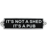 20CM ALUMINIUM ITS NOT A SHED SIGN