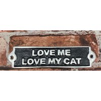 20CM ALUMINIUM LOVE ME LOVE MY CAT SIGN