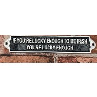 30CM ALUMINIUM IF YOUR LUCKY ENOUGH SIGN