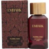 Embark Floral Oud Eau de Parfum 100ml Spray