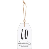40 Milestone Birthday Hanging Sentiment Sign