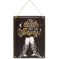 Til Death Do Us Party Champagne Hanging Metal Sign