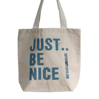 Just Be Nice - choice of 4 colours
