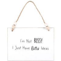 I'm Not Bossy Hanging Sign