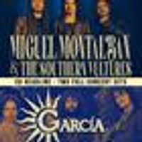 Miguel Montalban & The Southern Vultures Co Headline Garcia