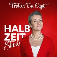 Frölein Da Capo | Halbzeit Show