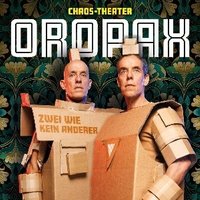 OROPAX - NEUE SHOW - Zwei wie kein anderer