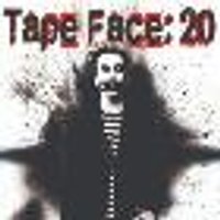 Tape Face: 20 at foundry