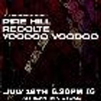 Pire Hill + Recolte + Yoodoo Voodoo