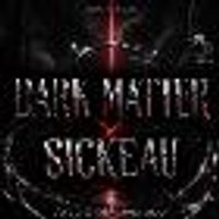 Dark Matter X Sickeau