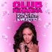 CLUB RIHANNA - The Ultimate Rihanna Night at the deaf institute
