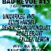 BAD REVUE #15 - ONE YEAR ANNIVERSARY SHOW