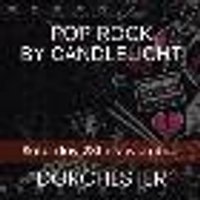 Pop Rock by Candlelight - Dorchester
