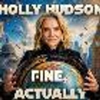 Holly Hudson: Fine, Actually