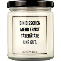 Candle Guy Duftkerze Ein bisschen mehr Ernst täterätäte uns gut. aus Sojawachs