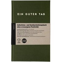 Ein guter Plan Ein guter Tag – Selbstliebe- und Dankbarkeitstagebuch ohne erzwungene Positivität