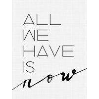 Photocircle Poster / Leinwandbild - All We Have is Now