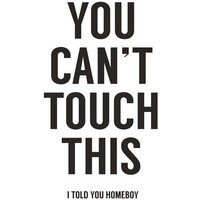 Photocircle Poster / Leinwandbild - You can't touch this (white)