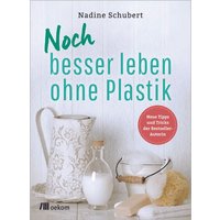 OEKOM Verlag Noch besser leben ohne Plastik