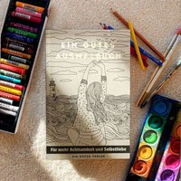 Ein guter Plan Ein gutes Ausmalbuch – Malbuch für mehr Achtsamkeit und Selbstliebe
