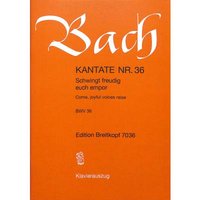 Kantate 36 Schwingt freudig euch empor BWV 36