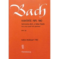 Kantate 180 schmücke dich o liebe Seele BWV 180