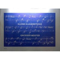 Kleine Klavierstücke grosser Meister
