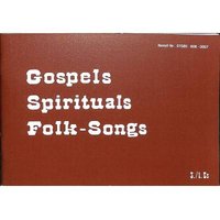 Gospels Spirituals Folk Songs