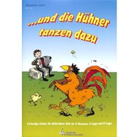 Und die Hühner tanzen dazu