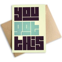 You Got This, Good Luck Card. Eco Friendly