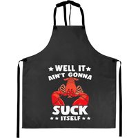 Well It Aint Gonna Suck Itself Cajun Crawfish Boil Funny Aprons