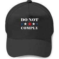 Do Not Comply I Will Not Comply Baseball Caps