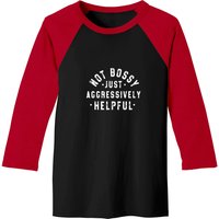Not Bossy Just Aggressively Helpful Funny Baseball Tees