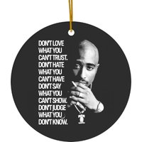 Tupac 90s Quote Ceramic Ornament - 2pac Holiday Decor