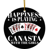 Happiness Is Playing Funny Canasta Card Game With The Girls Sweat Ceramic Ornaments