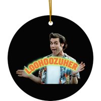 Ace Ventura Loohoo-zuher Ceramic Ornaments