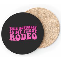 This Actually Is My First Rodeo Funny Cowboy Cowgirl Groovy Coasters