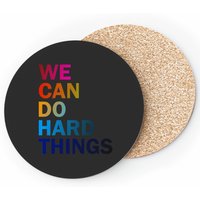We Can Do Hard Things Coasters
