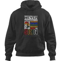 Never Apologize For Your Blackness Black History Month T Hoodies