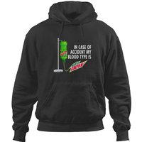 In Case Of Accident My Blood Type Is Mtn Dew Hoodies