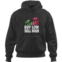 Forex Trader: Buy Low, Sell High Hoodies